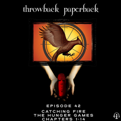 Episode 42 - Catching Fire: Chapters 1-14