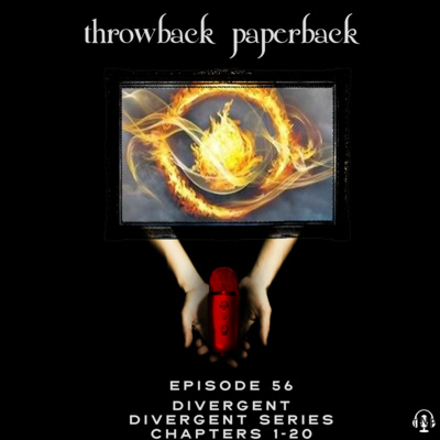 Episode 56 - Divergent: Chapters 1-20