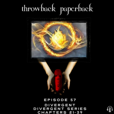 Episode 57 - Divergent: Chapters 21-39