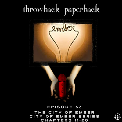 Episode 63 - The City of Ember: Chapters 11-20