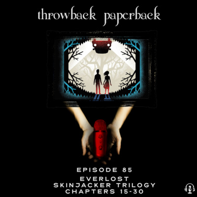 Episode 85 - Everlost: Chapters 15-30