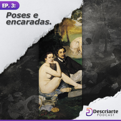 Ep: 3- Poses e encaradas (parte 1)