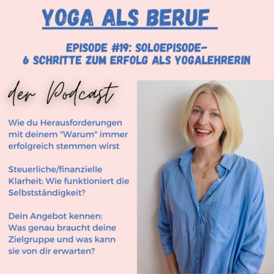 (#19): 6 Schritte in deine Selbständigkeit als Yogalehrerin