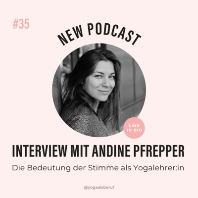 (#35) Stimme und Kommunikation als Yogalehrerin mit Andine Pfrepper