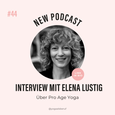 (#44) Über Pro Age Yoga mit Elena Lustig