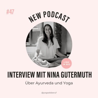 (#47) Über Ayurveda und Yoga mi Nina Gutermuth