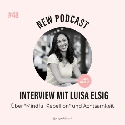 (#48) Über Mindful Rebellion und Achtsamkeit mit Luisa Elsig