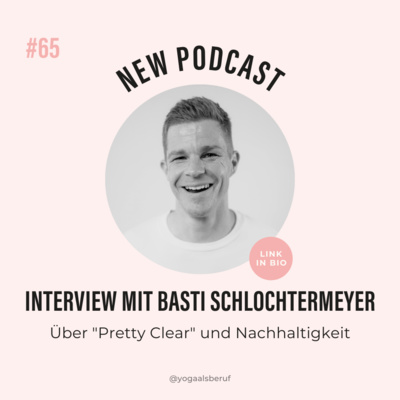 (#65) Über nachhaltige Yogakleidung mit Basti Schlochtermeyer von Pretty Clear