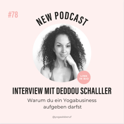(#78) Wann es Zeit ist dein Yogabusiness aufzugeben mit Deddou Schaller