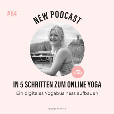 (#84) In 5 Schritten ein Digitales Yogabusiness aufbauen- so gehts