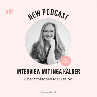 (#87) Über toxisches und manipulatives Marketing und wie du es besser machen kannst mit Inga Kälber