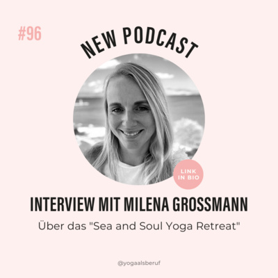 (#96) Über Retreatorganisation für Yogalehrerinnen mit Milena Großmann vom Sea&Soul Yogaretreat