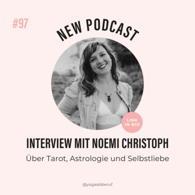 (#97) Tarot, Astrologie und Selbstliebe im Coachingbusiness mit Noemie Christoph