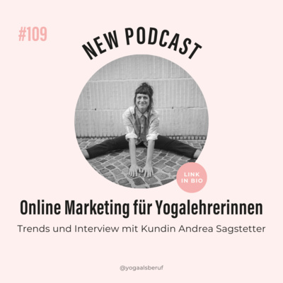 (#109) Online Marketing Trends 2023 für Yogalehrerinnen und Interview mit Kundin Andrea Sagstetter