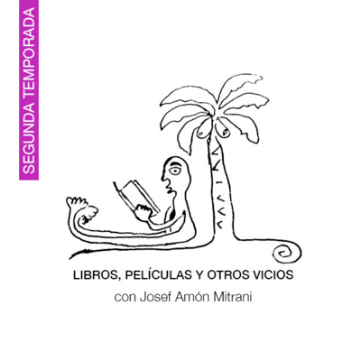 Libros, películas y otros vicios con Josef Amón Mitrani.