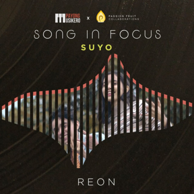 Song #20: Suyo by Reon (The Story Behind)