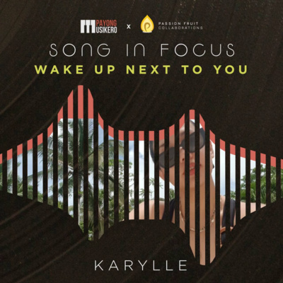 Song #22: Wake Up Next To You by Karylle (The Story Behind with Yael Yuzon and Karylle)