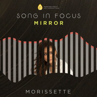 Song #25: Mirror by Morissette (The Story Behind featuring Dave Lamar)