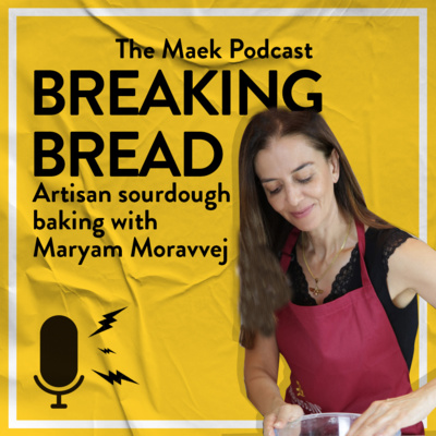 10 - Breaking Bread with Maryam Moravvej Artisan sourdough baker in Dubai.