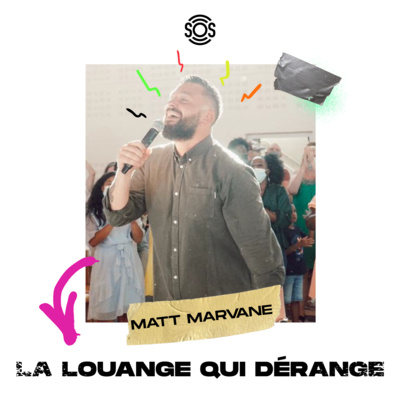 La louange qui dérange Part.1 - Matt Marvane