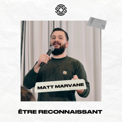 Être reconnaissant - Matt Marvane