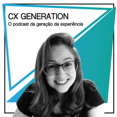 CX Generation • Karen Kligerman