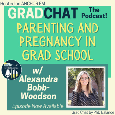 Parenting and Pregnancy in Grad School w/ Alexandra Bobb-Woodson