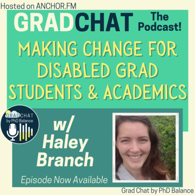 Making Change for Disabled Grad Students & Academics w/ Haley Branch