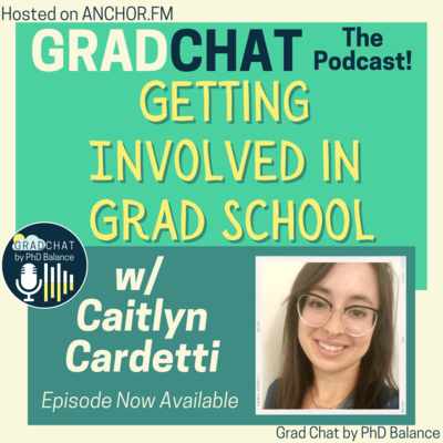 Getting Involved in Grad School w/ Caitlyn Cardetti