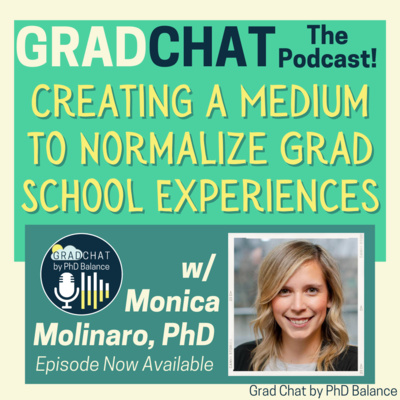 Creating a Medium to Normalize Grad School Experiences w/ Monica Molinaro, PhD