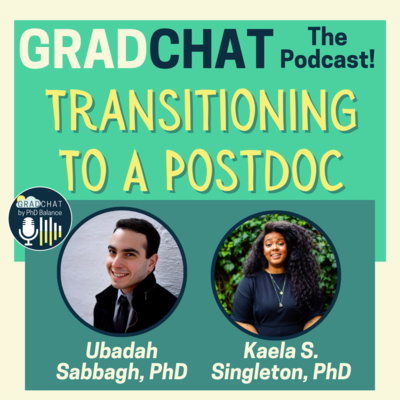 Transitioning To A Postdoc w/ Ubadah Sabbagh, PhD & Kaela S. Singleton, PhD