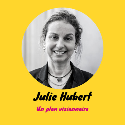 Un plan visionnaire _ Julie Hubert