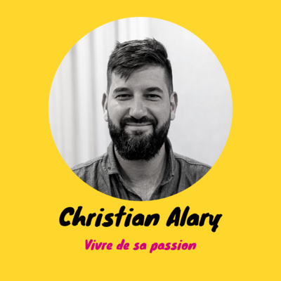 Vivre de sa passion _ Christian Alary