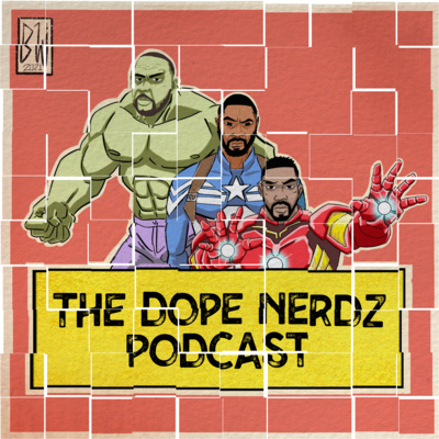 The Dope Nerdz Podcast