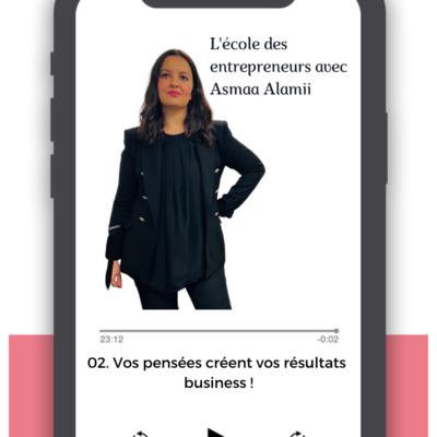 02 - Vos pensées créent vos résultats business !