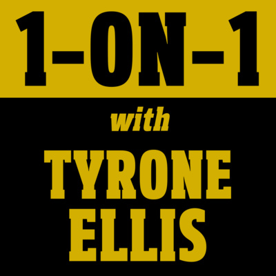 1-ON-1 with TYRONE ELLIS