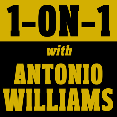 1-ON-1 with ANTONIO WILLIAMS