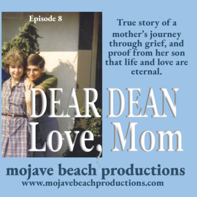 DEAR DEAN...LOVE, MOM EPISODE 8 (life after death) - The Voice of Halona Theater