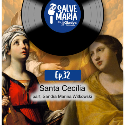 #32 Santa Cecília | Salve Maria - Gladys Religiosos