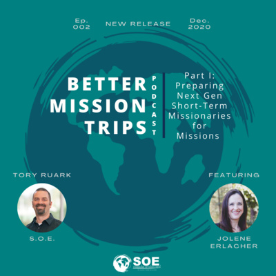 Preparing Next Gen Short-Term Missionaries for Missions, Part 1