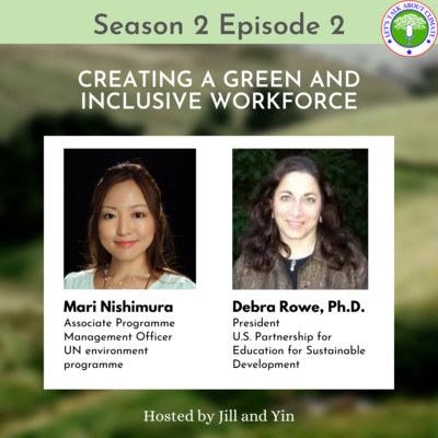 Creating a Green and Inclusive Workforce with Mari Nishimura and Dr. Debra Rowe