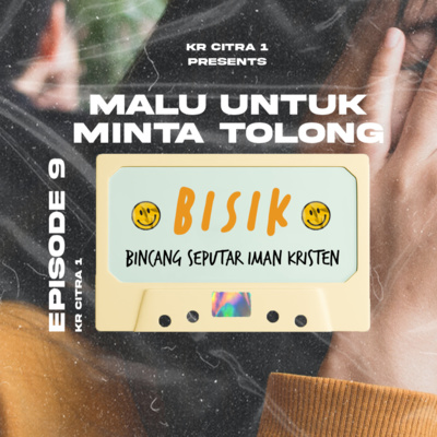 BISIK Ep 9. "Malu Untuk Minta Tolong"