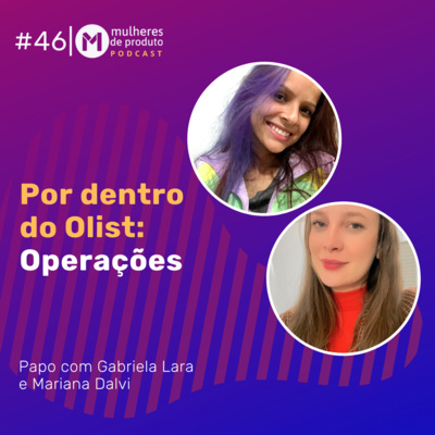 #46 Por dentro do Olist: Operações