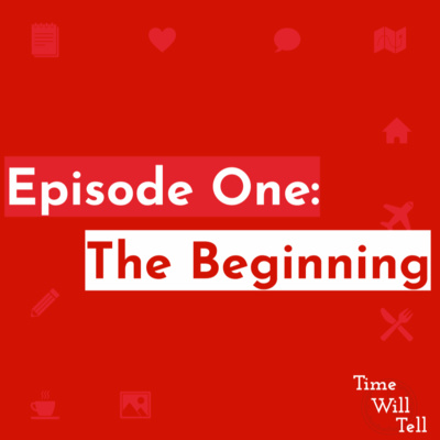 Time Will Tell: The Beginning