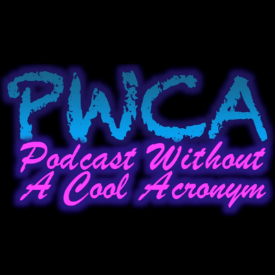 the Podcast Without a Cool Acronym