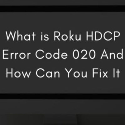 Roku Hdcp Error 020: How To Detect And Resolve? – JZCBX
