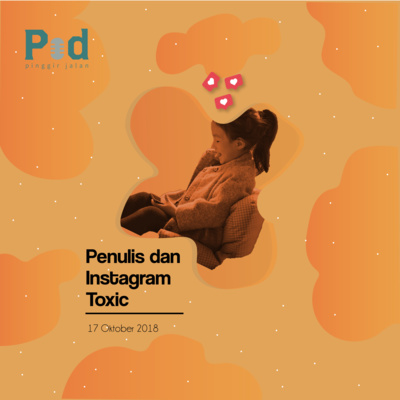 Penulis & Instagram Toxic