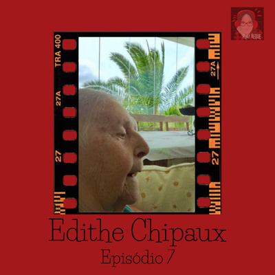 #034 - Edithe Chipaux :: Empoderada já era a tua vó::