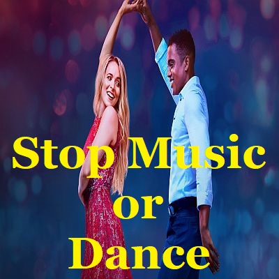 Stop the Music or Dance