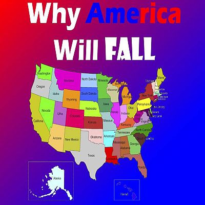 Why America Will Fall